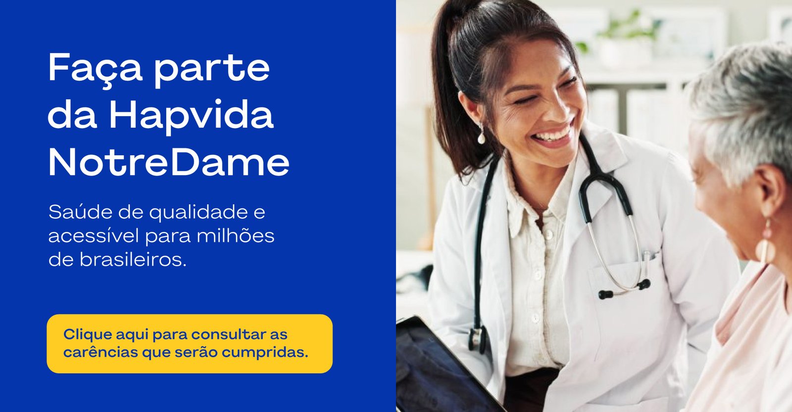 Faça parte da Hapvida NotreDame - clique aqui para consultar as carências que serão cumpridas